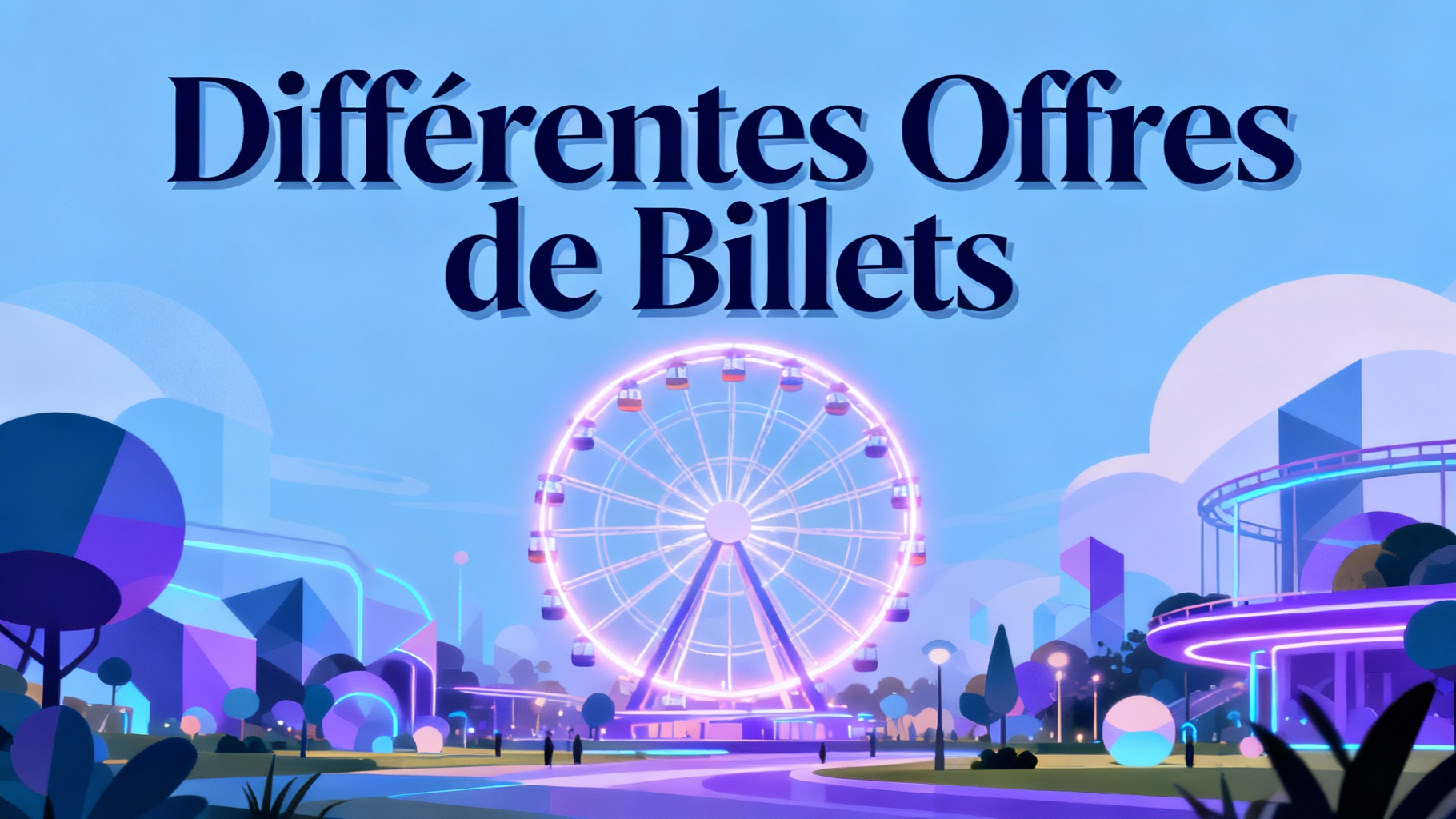 Différentes Offres de Billets