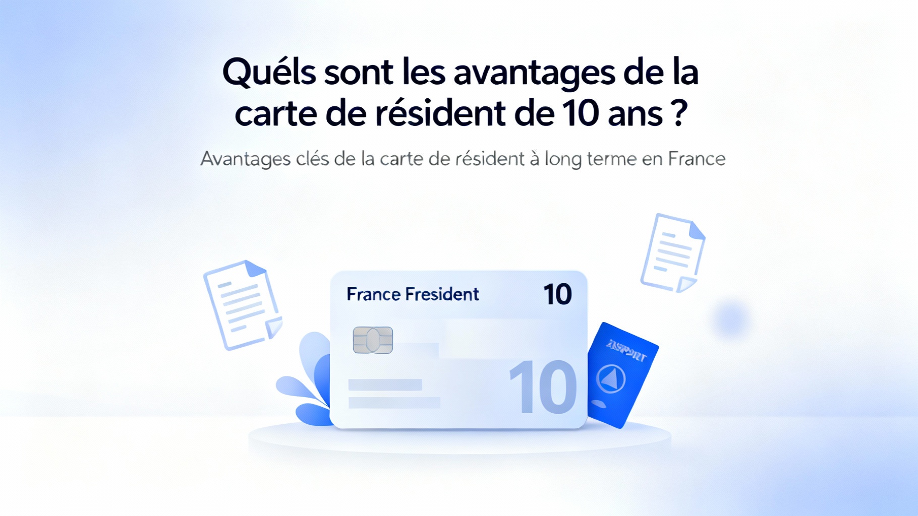 Quels sont les avantages de la carte de résident de 10 ans ?